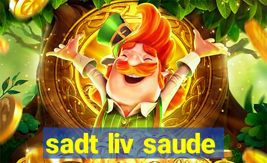 sadt liv saude